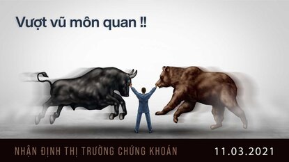 Bản tin chứng khoán: Morning call ngày 11/03/2021 - Vượt Vũ Môn Quan