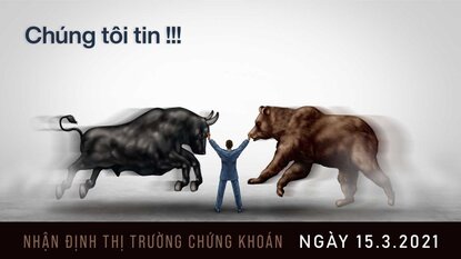 Bản tin chứng khoán: Morning call ngày 15/03/2021 - Lòng tin bị thử thách, chinh phục 1200 !!!