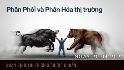Chứng khoán 20/04/2021 - Phân Phối và Phân Hóa